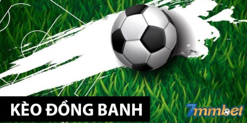Kèo đồng banh nửa trái là sao?