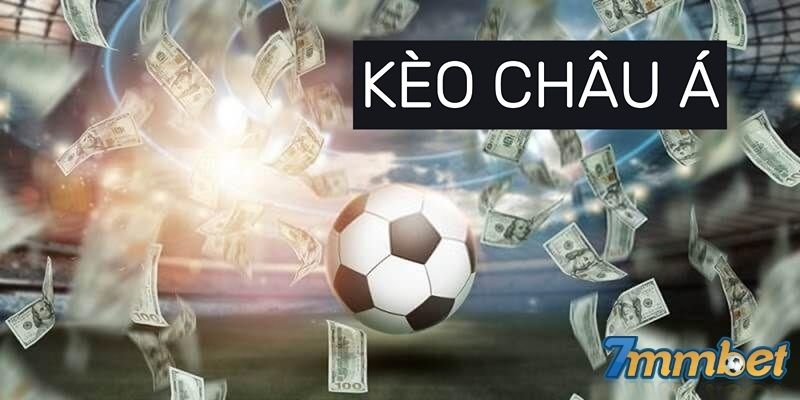 Kèo châu Á - Hình thức cược siêu hot