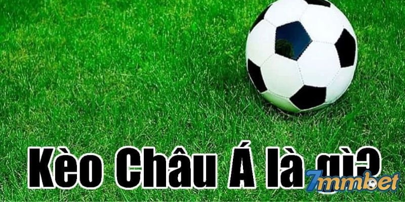 Kèo châu Á là gì?